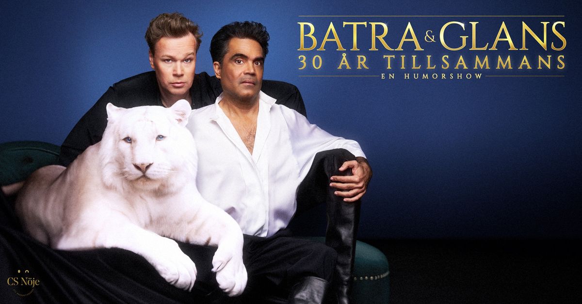 \u201dBatra & Glans 30 \u00e5r tillsammans\u201d G\u00f6teborg, Konserthuset