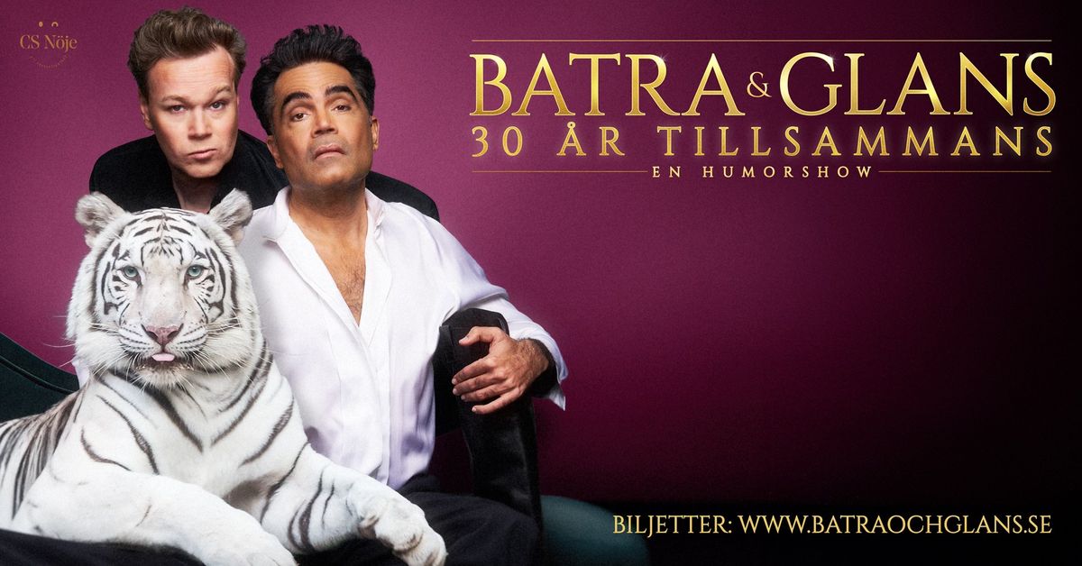 \u201dBatra & Glans 30 \u00e5r tillsammans\u201d G\u00f6teborg, Konserthuset