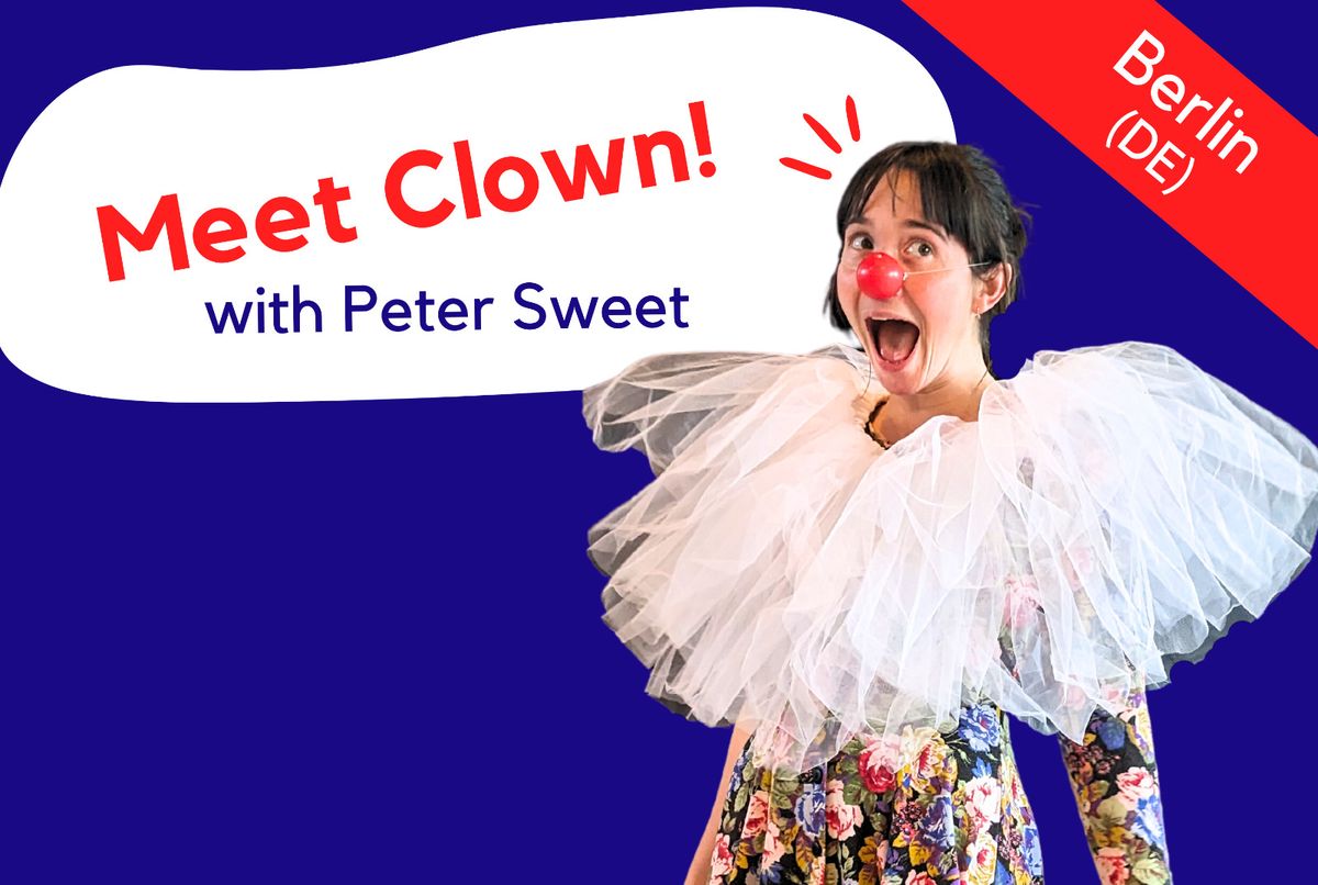 Meet Clown! - Physical Theater Workshop with Peter Sweet