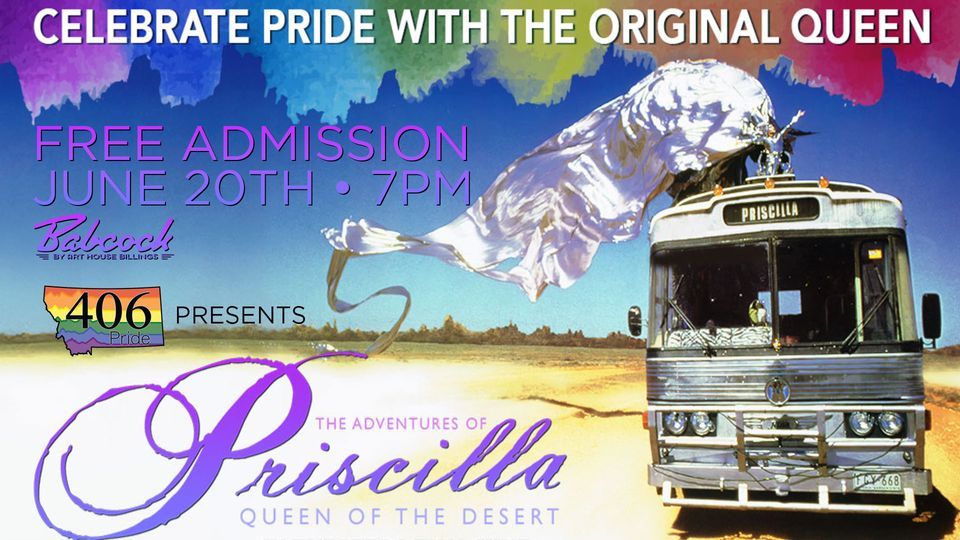 The Adventure of Priscilla, Queen of the Desert | FREE ADMISSION \u2022 Presented by 406 Pride