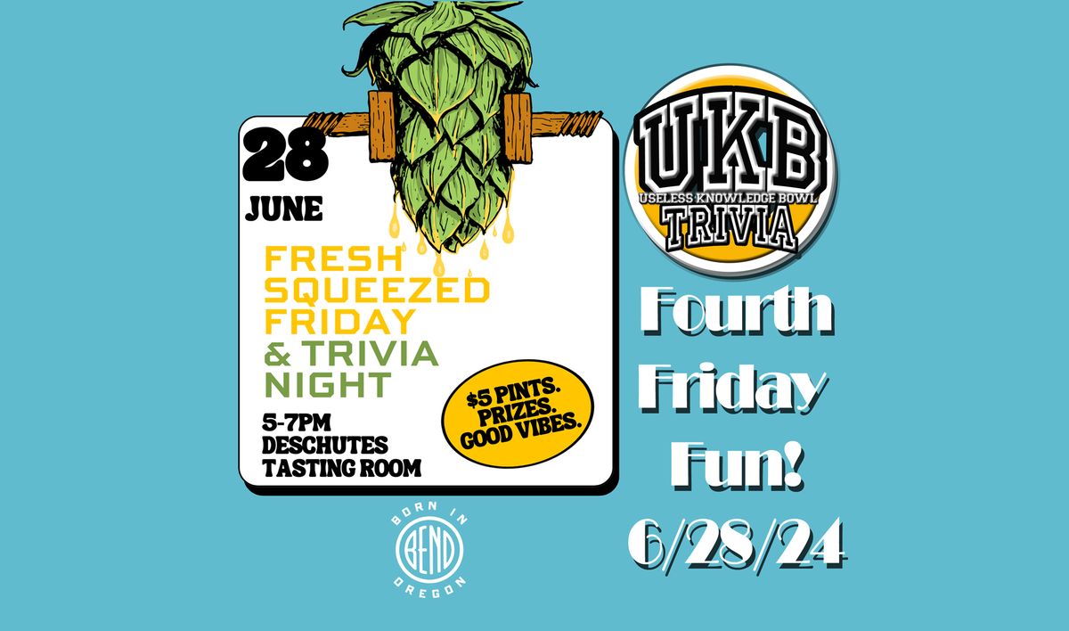 Fresh Squeezed Friday with UKB Trivia at Deschutes Brewery