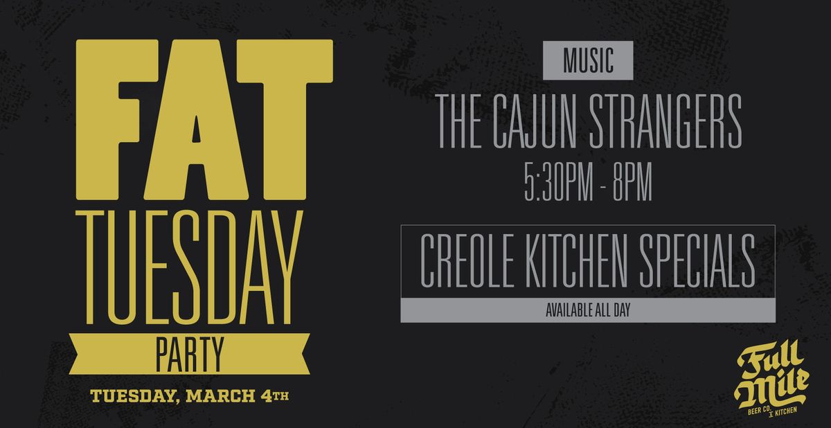 Fat Tuesday Party at Full Mile w\/The Cajun Strangers