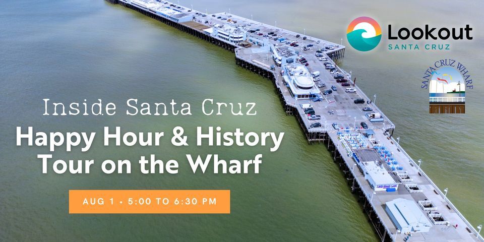 Inside Santa Cruz: Happy Hour & History Tour on the Wharf