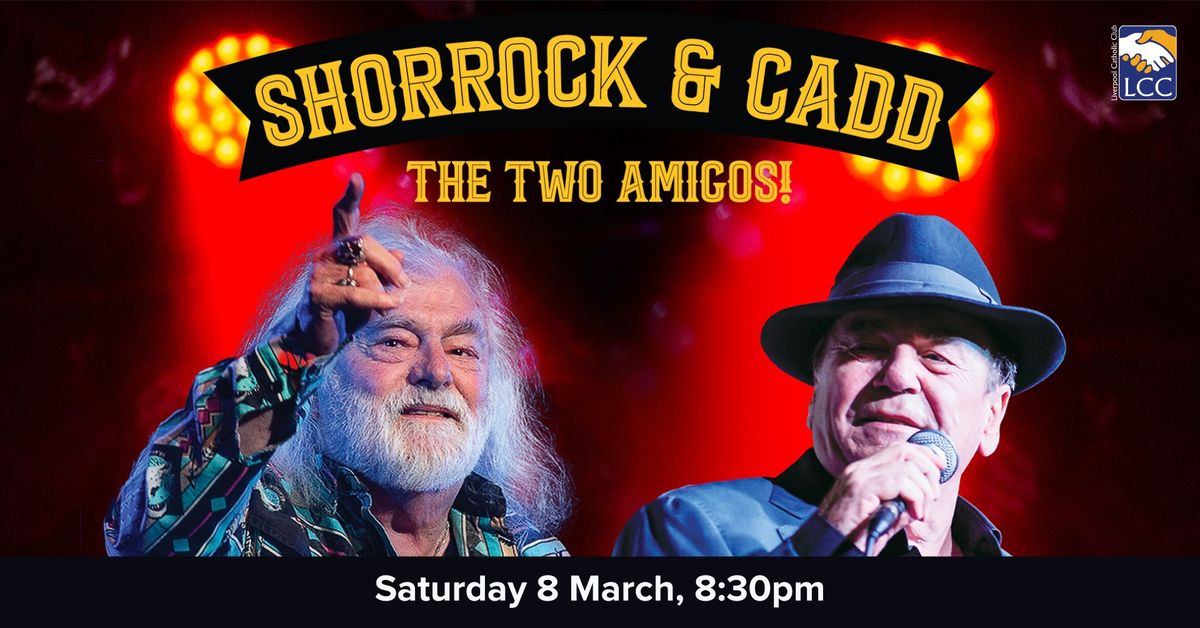 Shorrock & Cadd: The Two Amigos