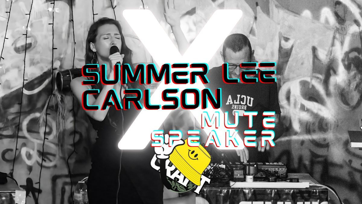 SUMMER LEE CARLSON X MUTE SPEAKER -ELECTRONIC UNDERGROUND 