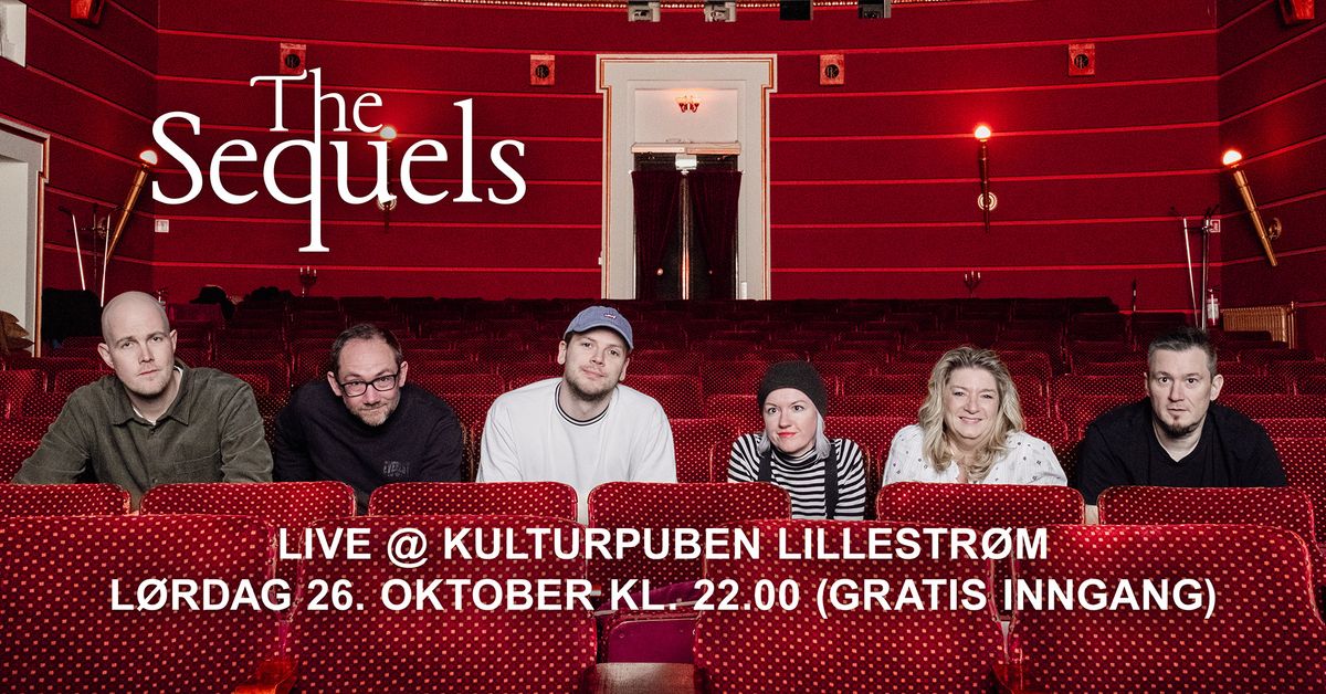 The Sequels live \/ GRATIS INNGANG \/ Kulturpuben Lillestr\u00f8m 