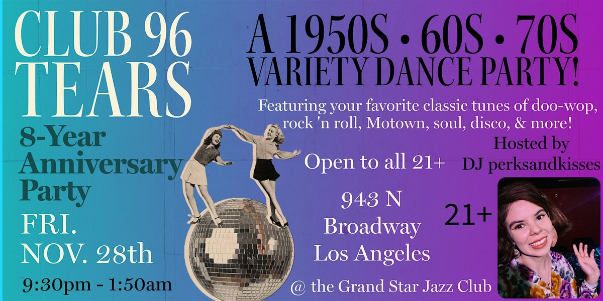 1950s\u202260s\u202270s Retro \/ Oldies Dance Party @ Club 96 Tears + 8 yr. anni party