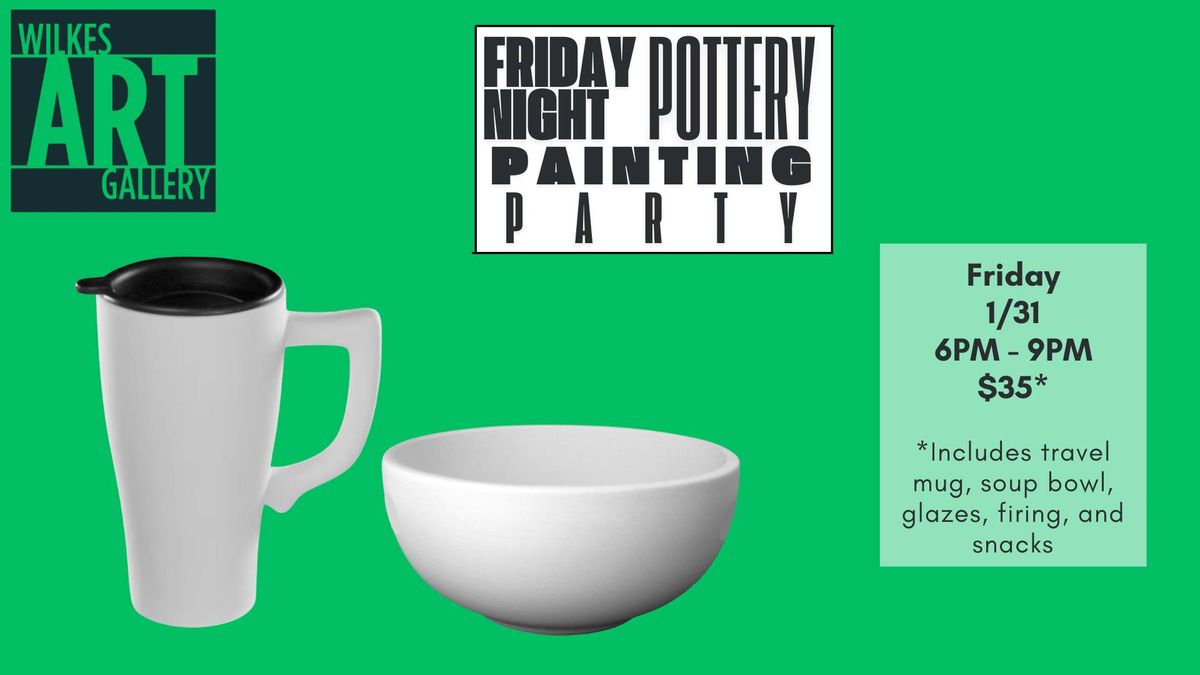 Friday Night Pottery Painting Party at Wilkes Art Gallery