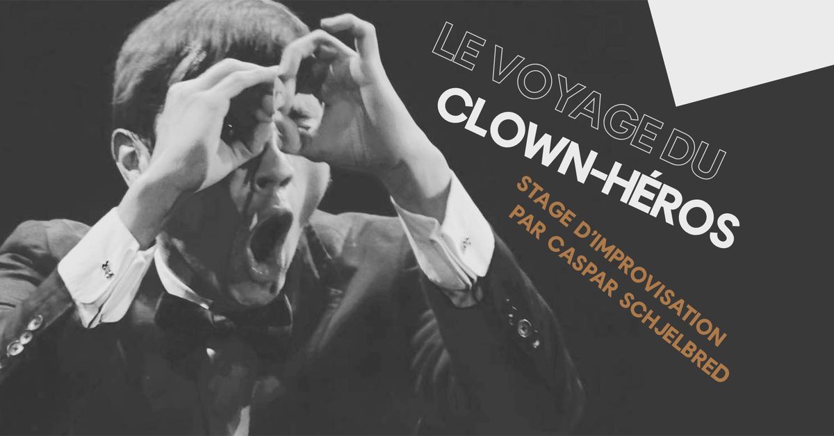 Stage d\u2019improvisation : LE VOYAGE DU CLOWN-H\u00c9ROS