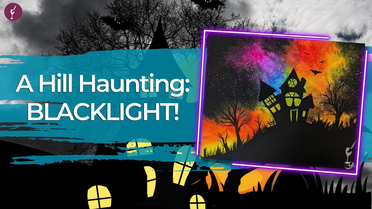 A Hill Haunting: BLACKLIGHT!