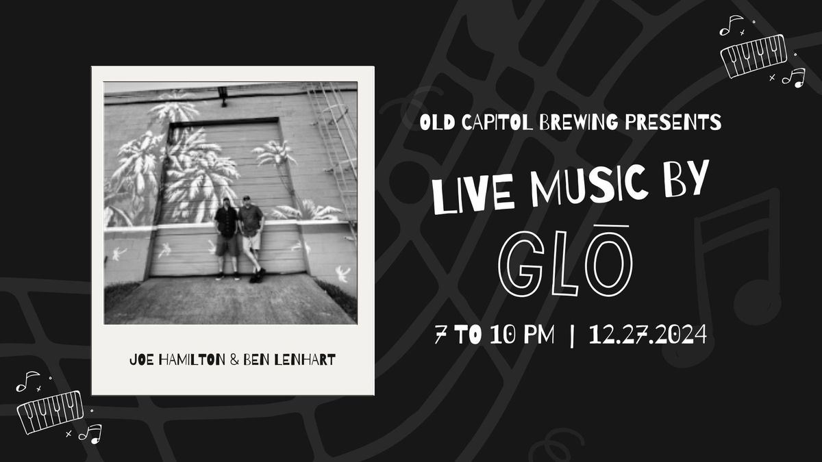 Glo LIVE at Old Capitol Brewing!