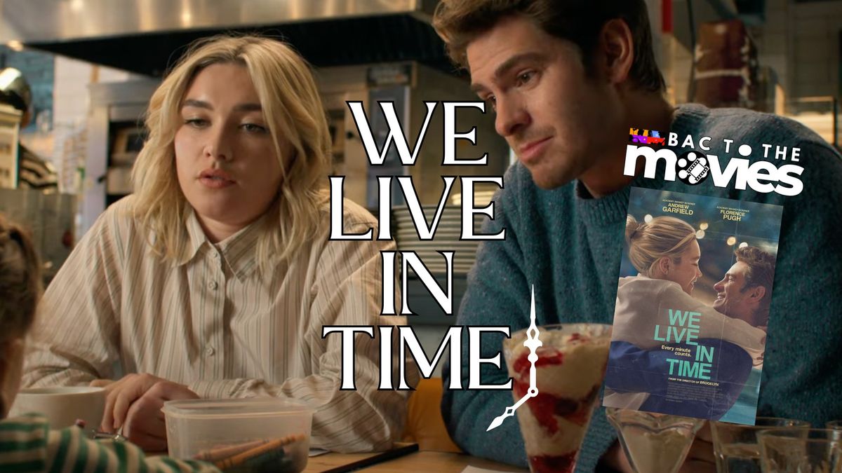 BAC to the Movies: WE LIVE IN TIME