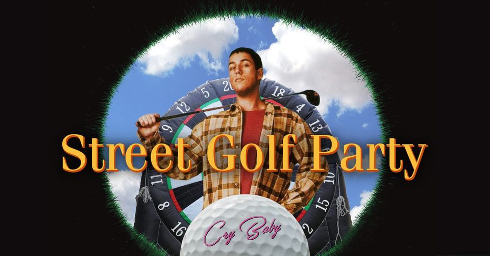 Cry Baby's Street Golf Party
