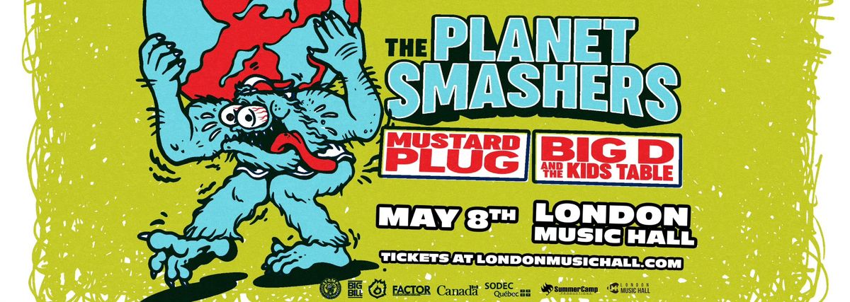 THE PLANET SMASHERS w\/ Mustard Plug & Big D And The Kids Table - May 8th