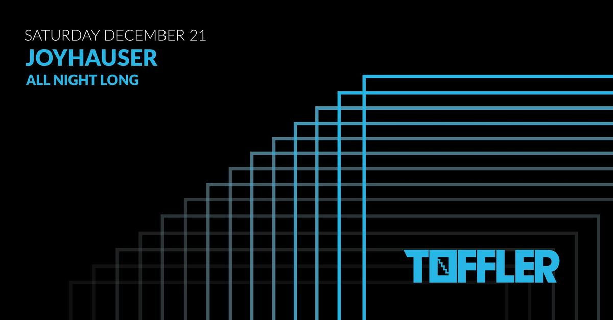 Toffler Presents Joyhauser (All Night Long)