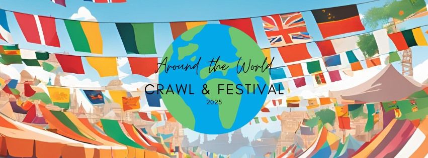 Around the World Crawl and Festival 2025