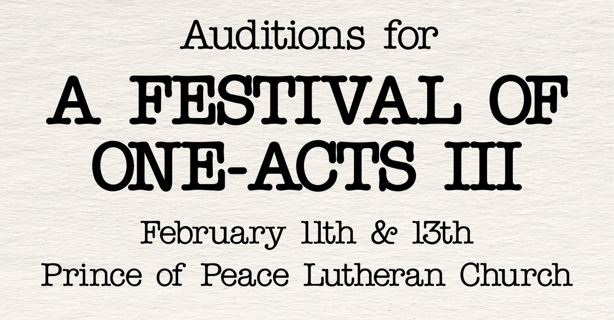 Auditions for A Festival of One-Acts III