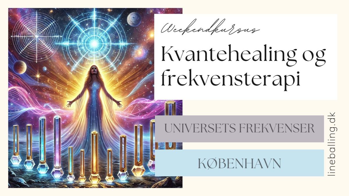 UDSOLGT! Weekendkursus KBH: Kvantehealing og frekvensterapi