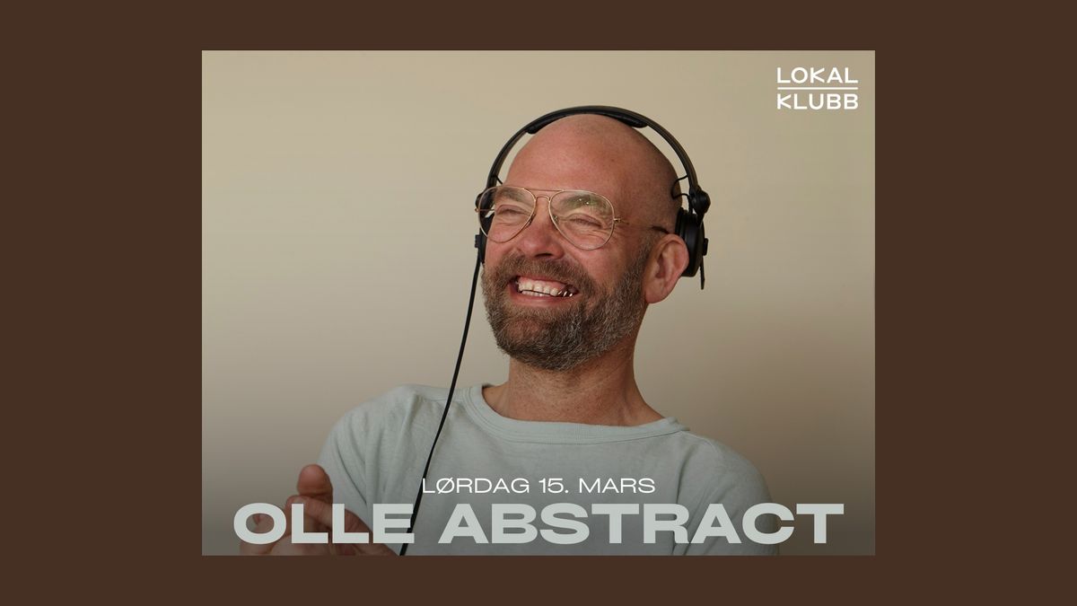 Olle Abstract \u2014 Lokal Klubb