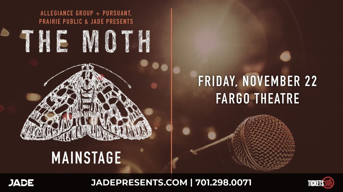 Allegiance Group + Pursuant, Prairie Public & Jade Presents: The Moth Mainstage | Fargo, ND