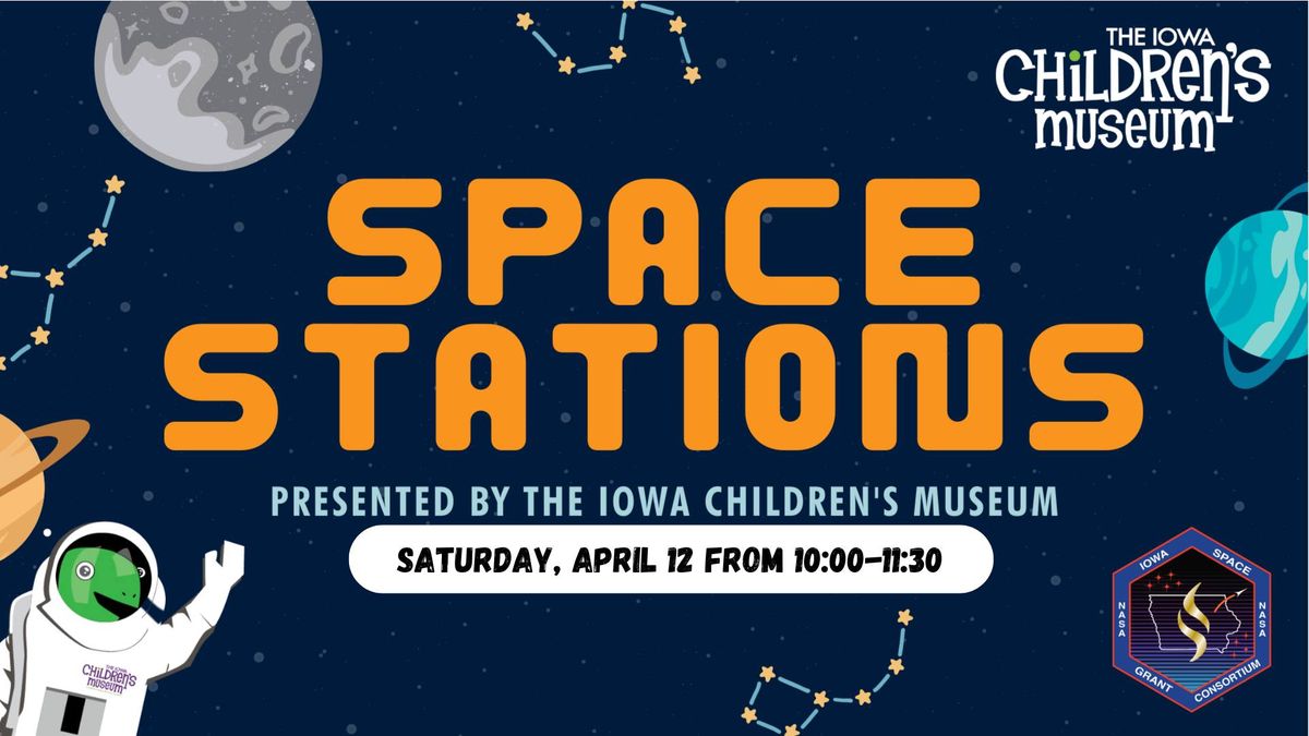 Space Stations presented by the Iowa Children's Museum