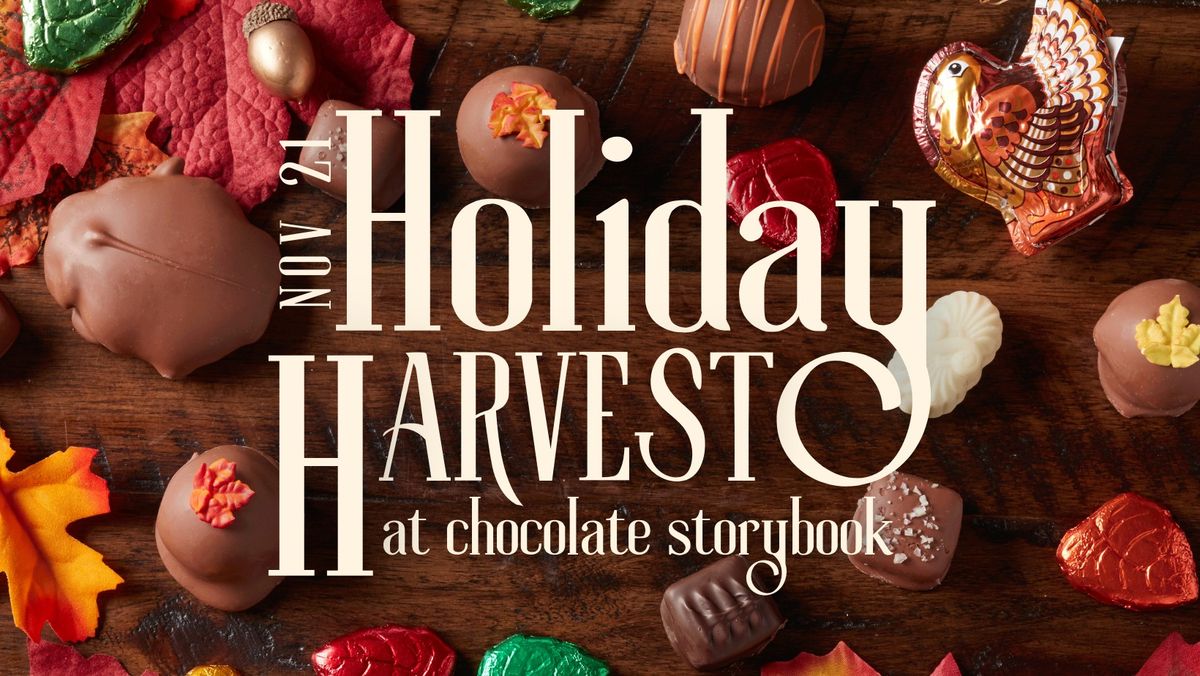 Holiday Harvest at Chocolate Storybook