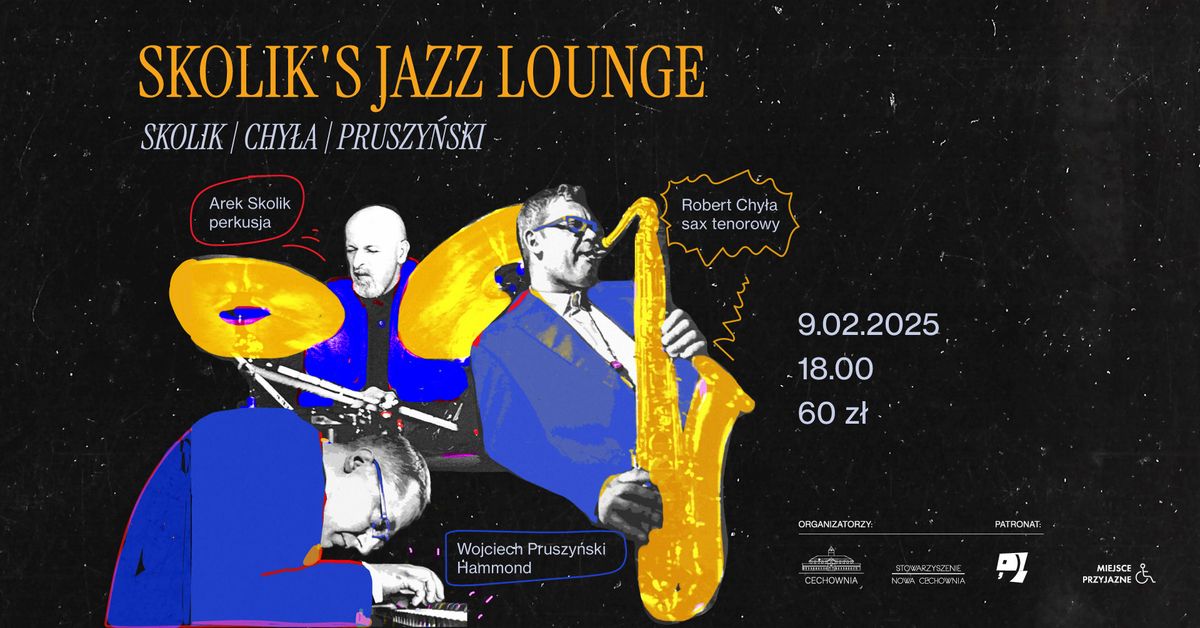 SKOLIK'S JAZZ LOUNGE: Skolik | Chy\u0142a | Pruszy\u0144ski \u2022 Gliwice \u2022 koncert w Cechowni