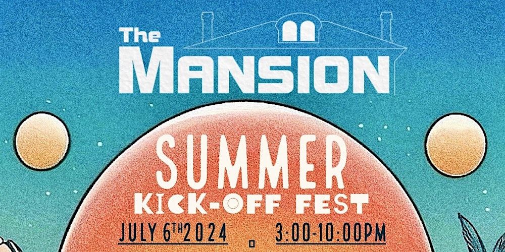 The Mansion Summer Kick-Off Fest