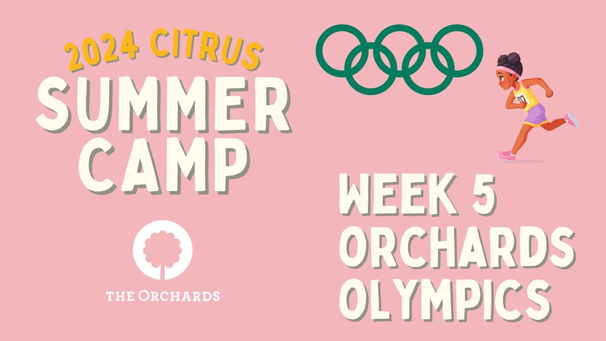 Summer Camp Week 5 \u2013 Orchards Olympics