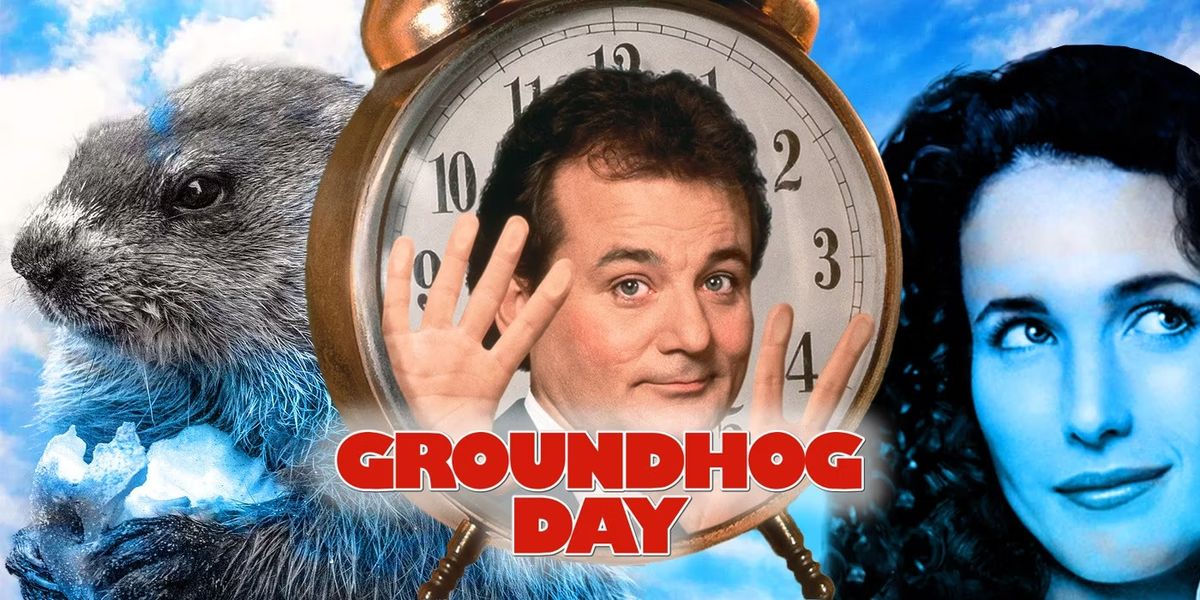 Groundhog Day