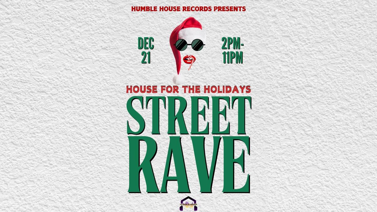 House For The Holidays: Street Rave