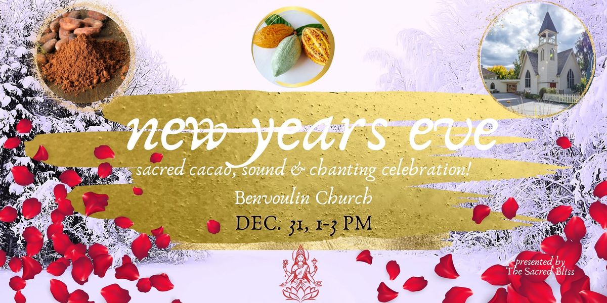 New Years Eve Cacao, Sound Healing & Chanting Ceremony!