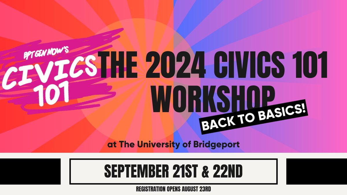 The 2024 Civics 101 Workshop: Back to Basics! 