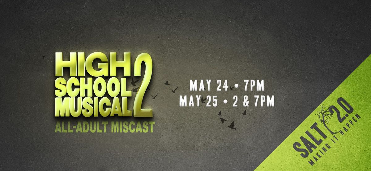 High School Musical 2, a SALT 2.0 Fundraiser