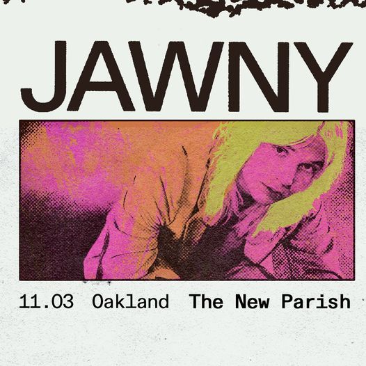JAWNY 2021 Tour - Oakland