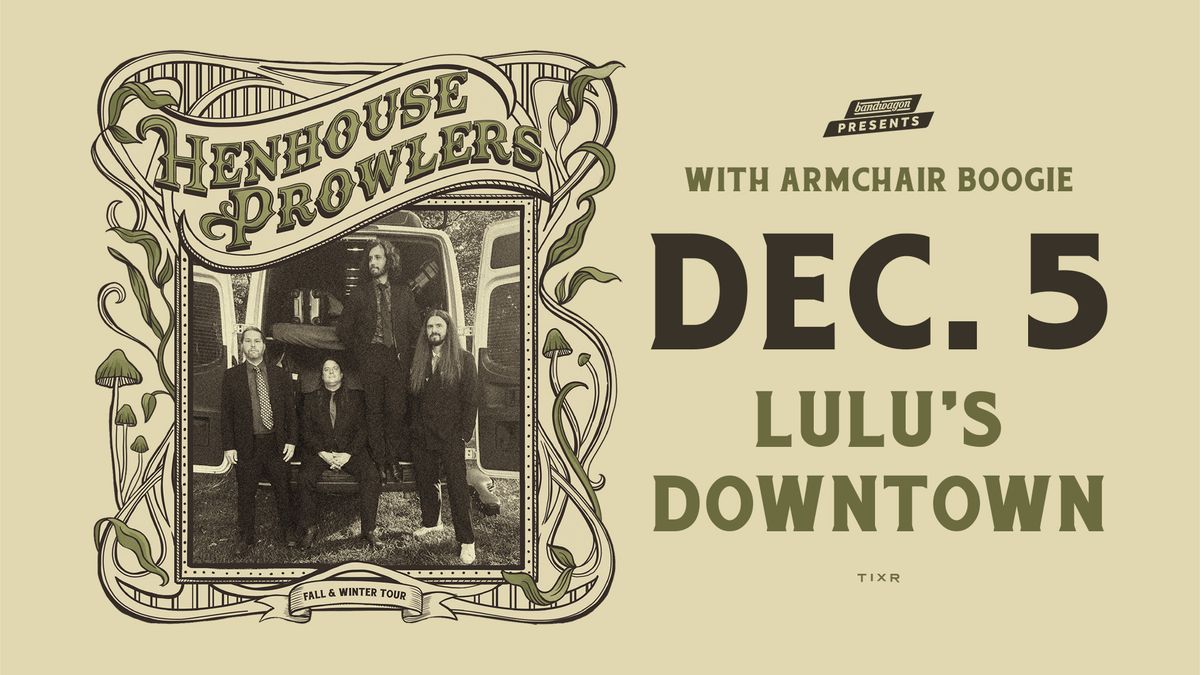 Henhouse Prowlers, Armchair Boogie @ Lulu's Downtown 