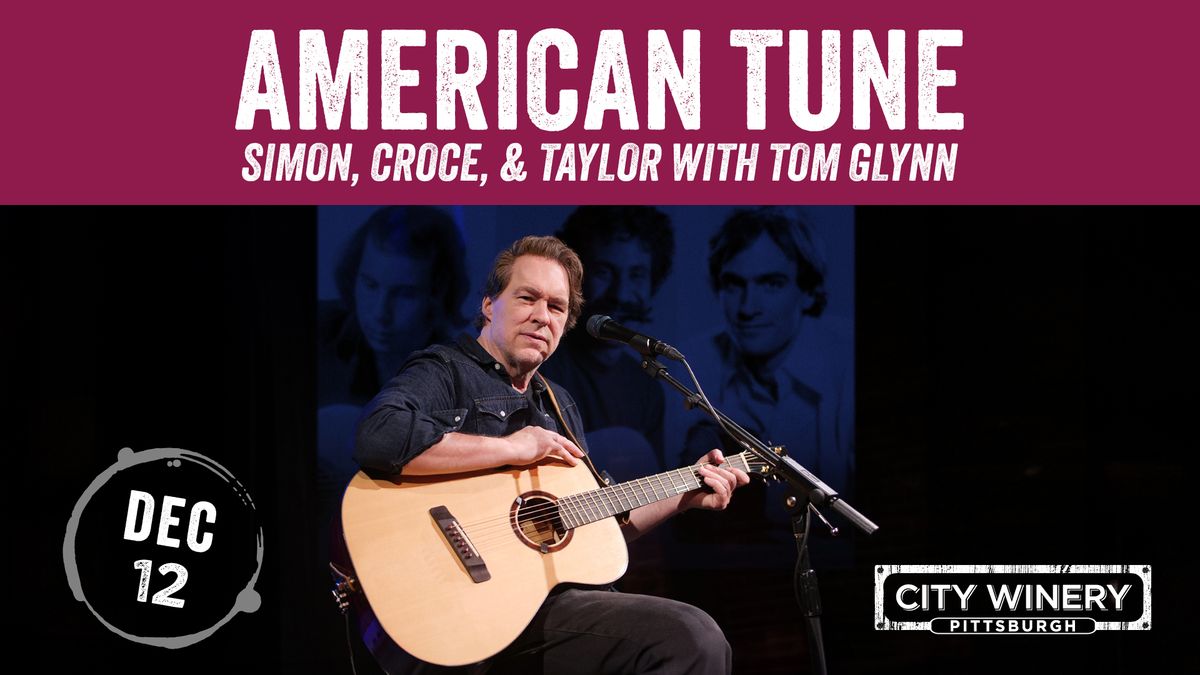 American Tune: Simon, Croce & Taylor with Tom Glynn