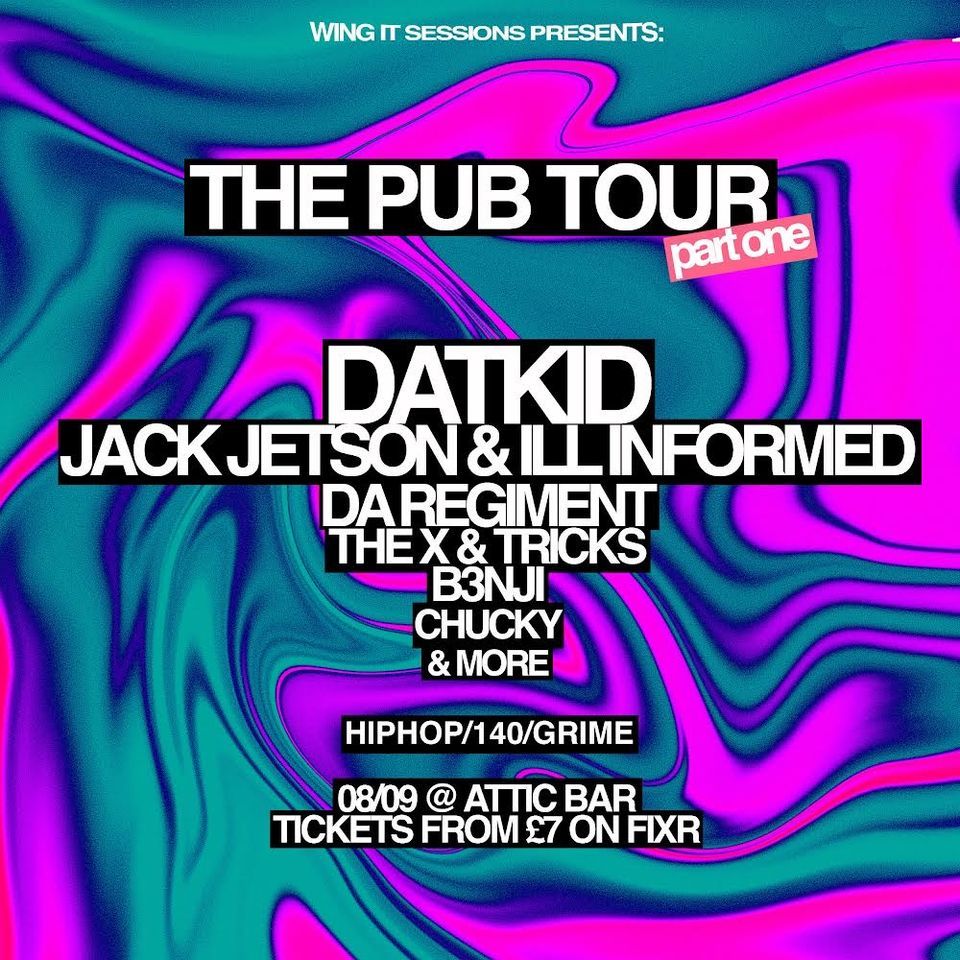 WING IT PUB TOUR P1: DATKID\/JACK JETSON\/ILL INFORMED\/ DA REGIMENT