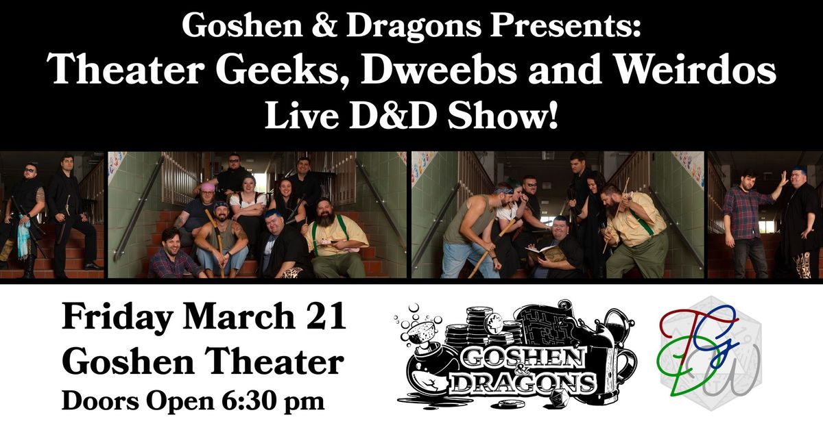 Theater Geeks, Dweebs and Weirdos Live D&D Show!