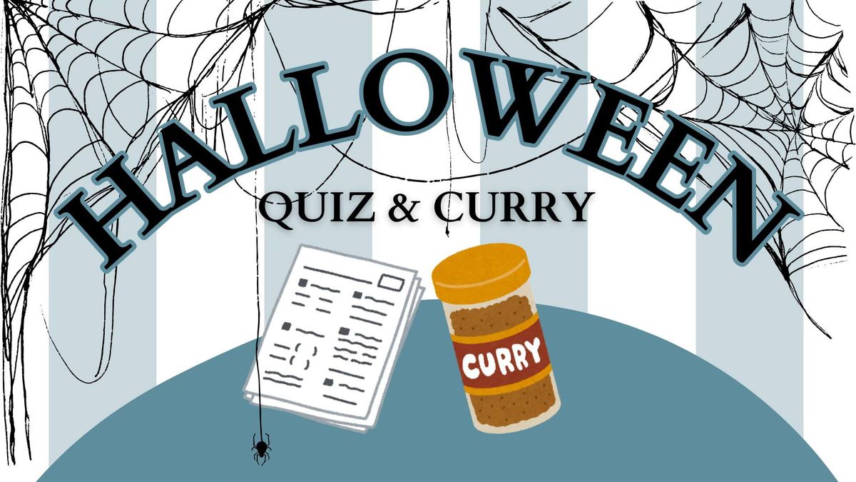 HALLOWEEN QUIZ & CURRY