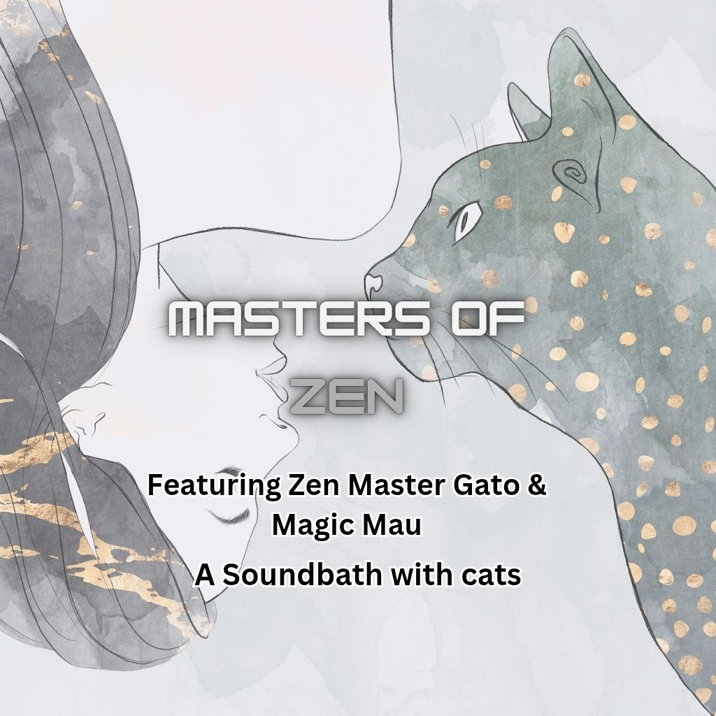 Masters of Zen - A Soundbath with Cats