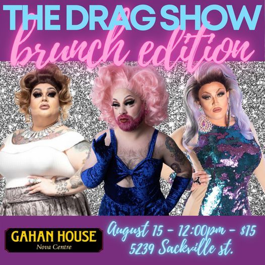 The Drag Show Brunch Edition, Gahan House Nova Centre, Halifax, 15 August 2021