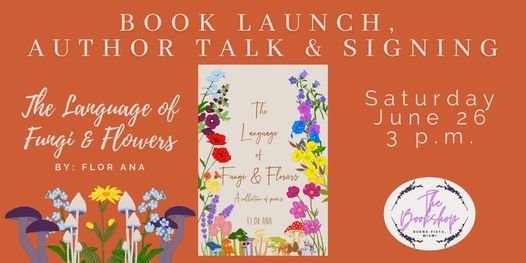 You're Invited: Book Launch, Author Talk & Signing with Flor Ana for The Language of Fungi & Flowers