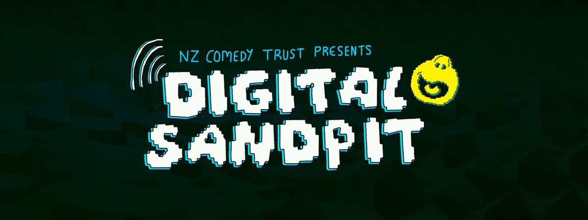 NZ Comedy Trust presents The Digital Sandpit