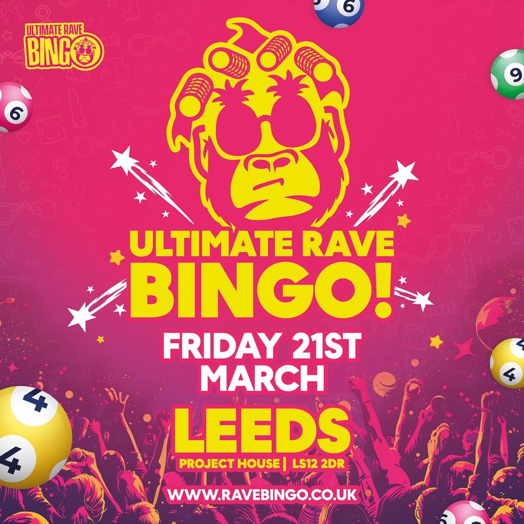 Ultimate Rave Bingo \/\/ Leeds \/\/ Friday 21st March