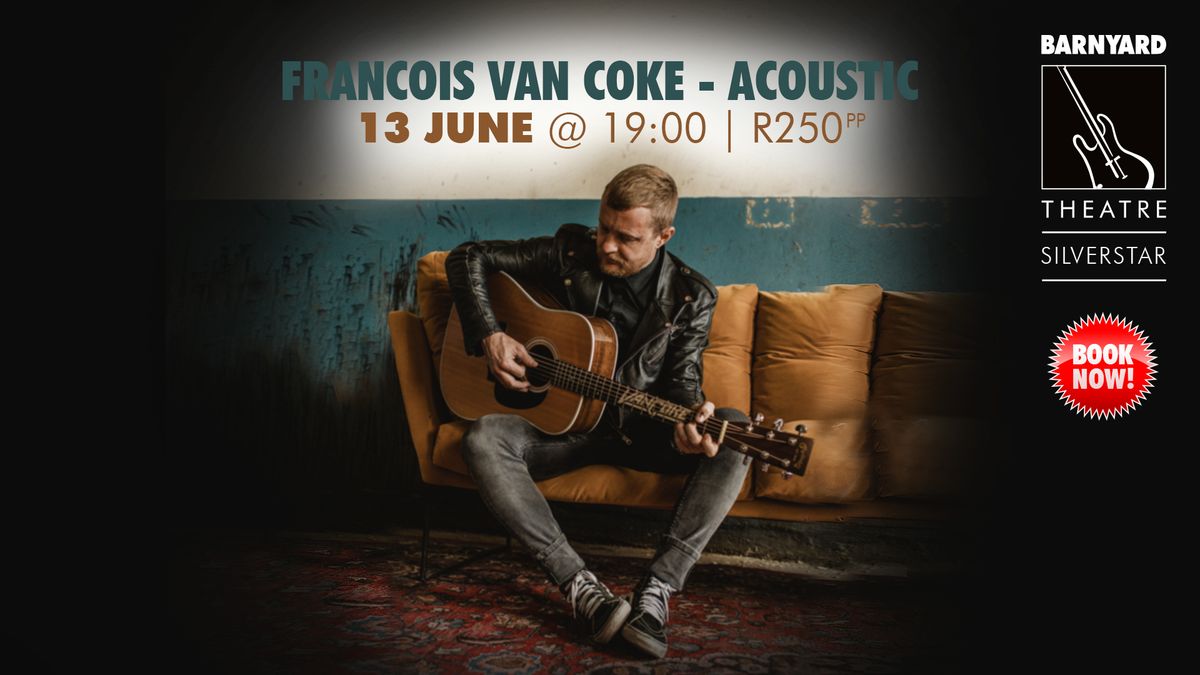 FRANCOIS VAN COKE - ACOUSTIC SHOW @ SILVERSTAR BARNYARD