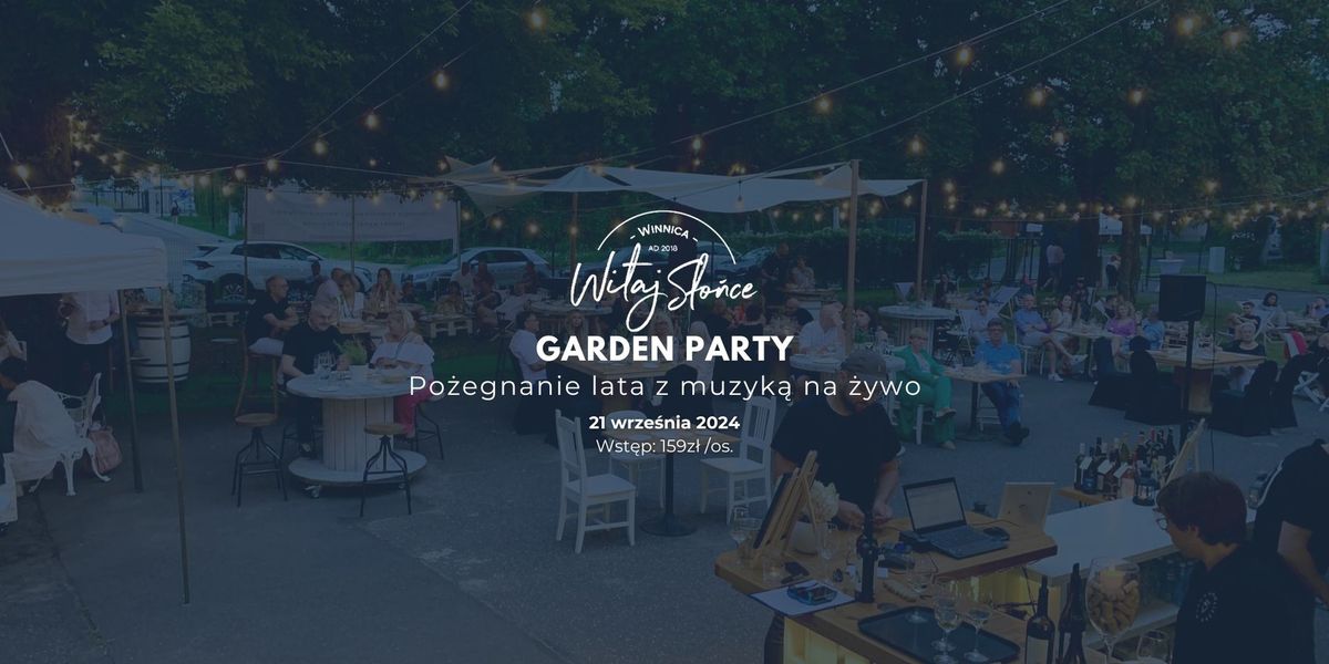 WITAJ S\u0141O\u0143CE GARDEN PARTY Po\u017cegnanie Lata z muzyk\u0105 na \u017cywo!