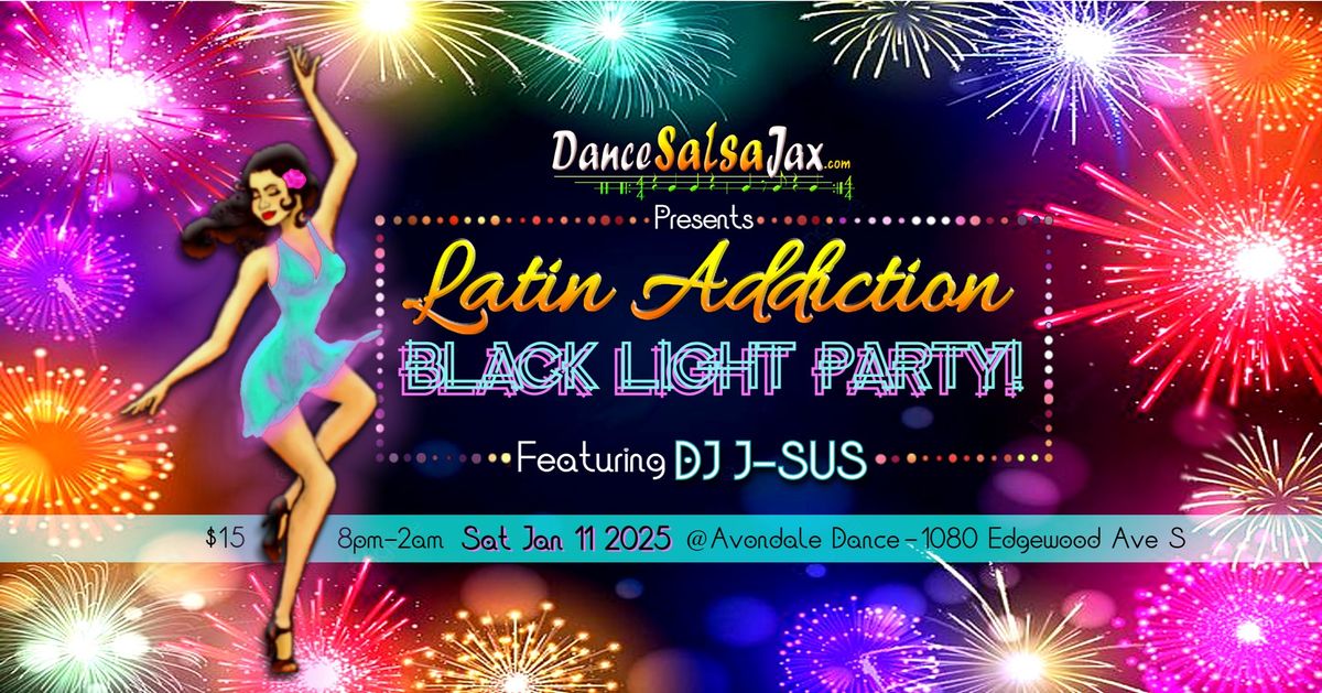 DSJ Latin Addiction *Black Light* Party!