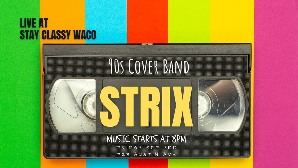 90s Cover Band - Strix!, Stay Classy Waco, 3 September 2022