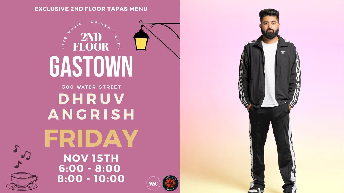 Dhruv Angrish LIVE at 2nd Floor Gastown